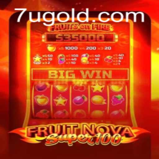 Exploring the Exciting World of FruitNovaSuper100 and the Significance of 7u PH Login